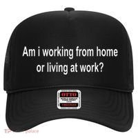 Am I Working From Home Or Living At Work Hat thumb 0