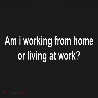 Am I Working From Home Or Living At Work Women's Long Sleeve Shirt