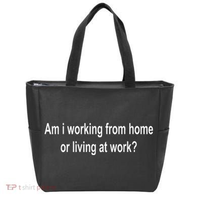 Am I Working From Home Or Living At Work Tote Bag