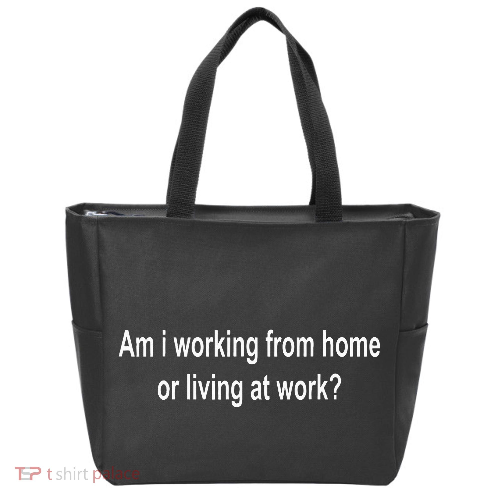 Am I Working From Home Or Living At Work Tote Bag