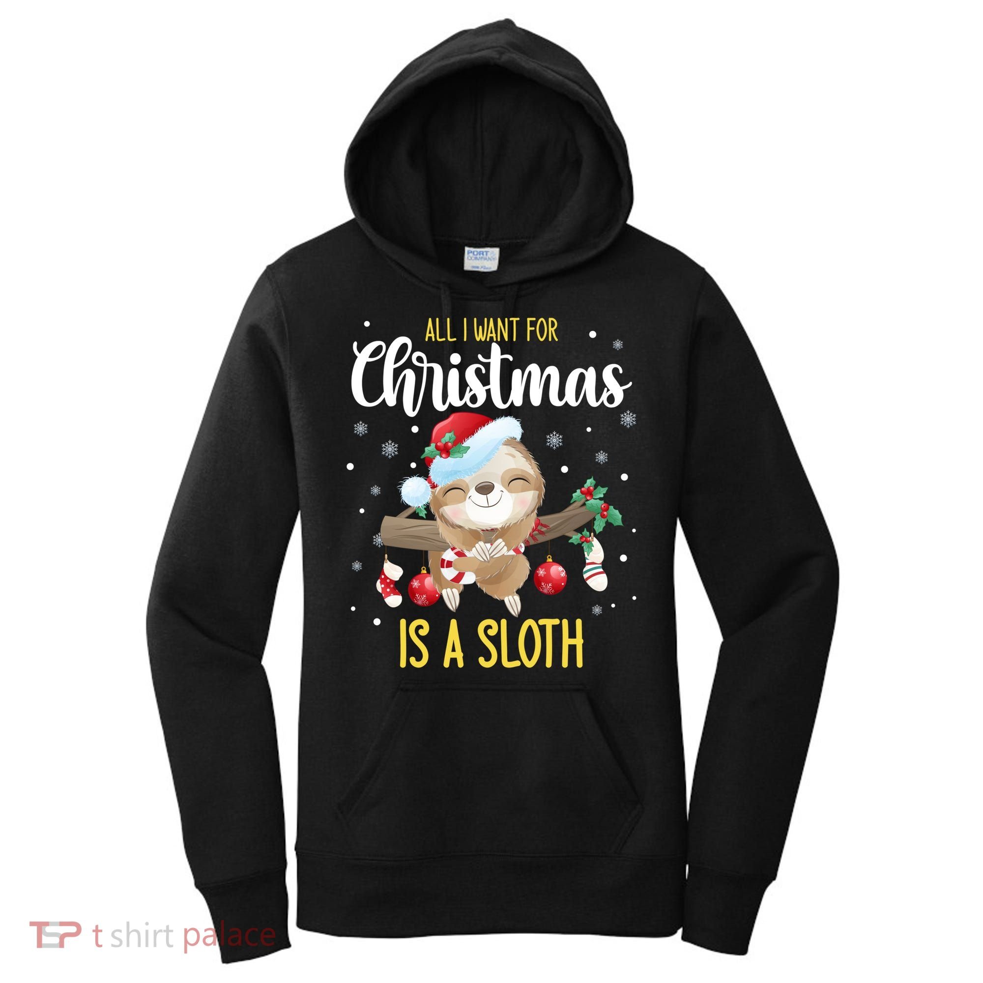 All I Want For Christmas Is A Sloth Funny Sleeping Sloth Gift Women's Hoodie
