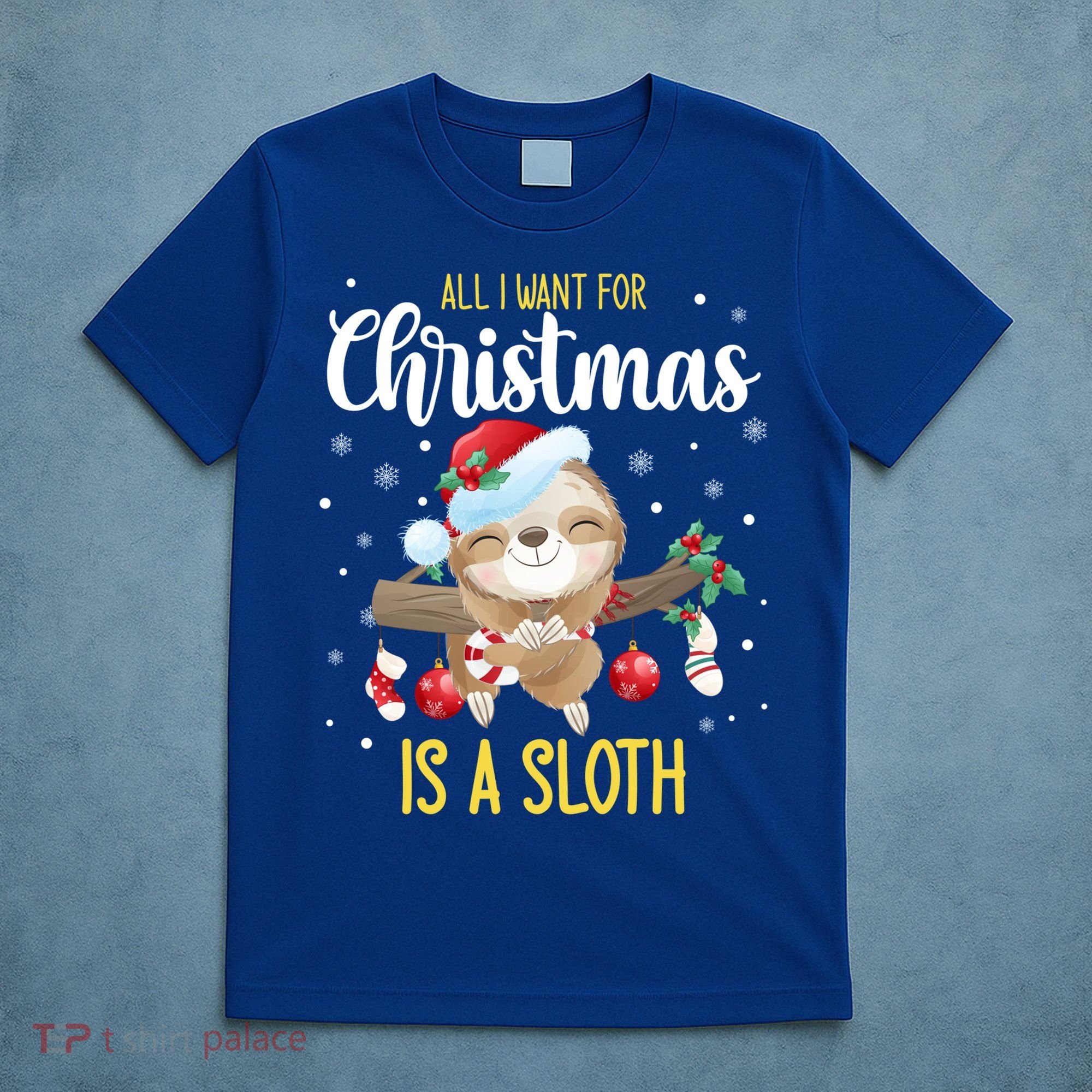 All I Want For Christmas Is A Sloth Funny Sleeping Sloth Gift T-Shirt