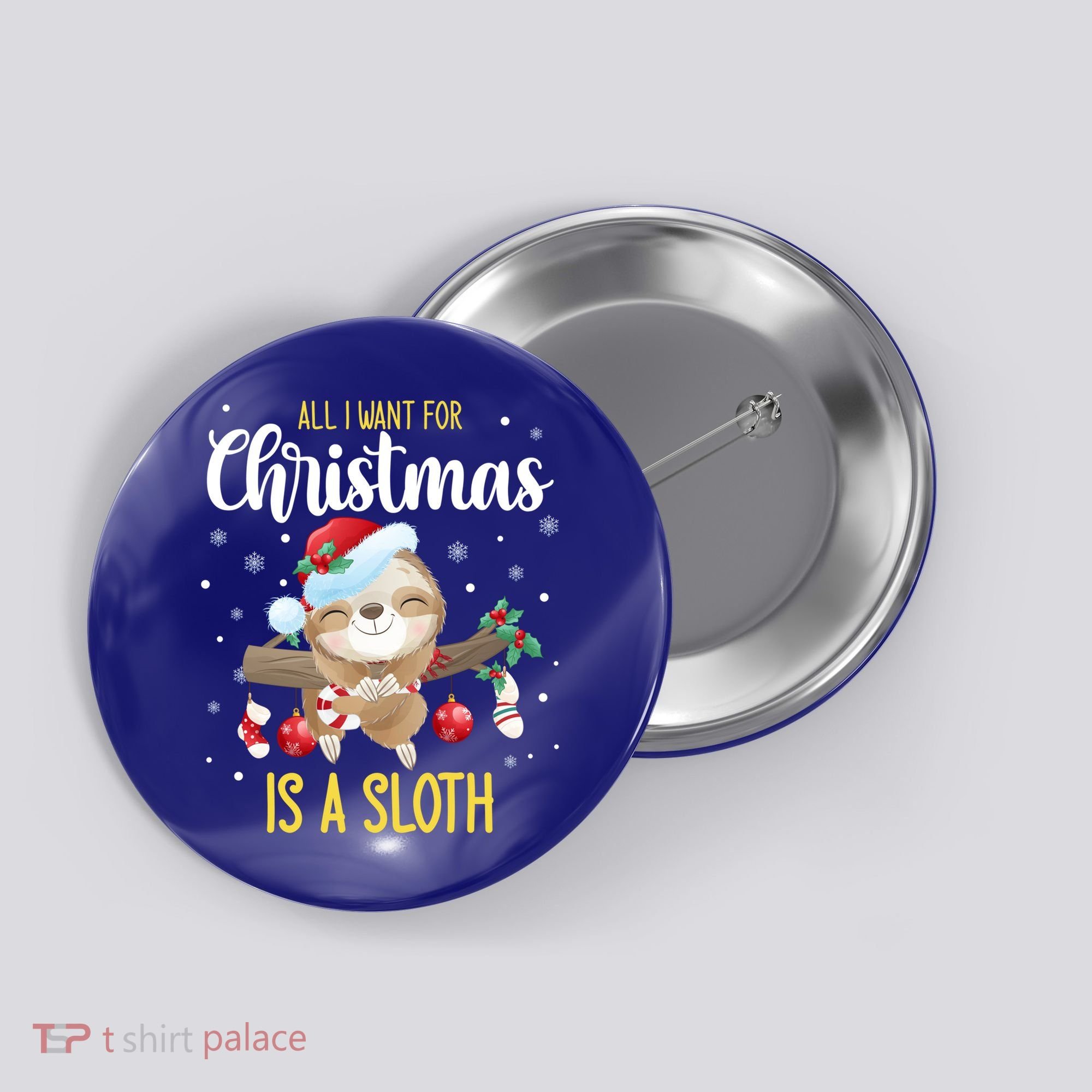 All I Want For Christmas Is A Sloth Funny Sleeping Sloth Gift Button
