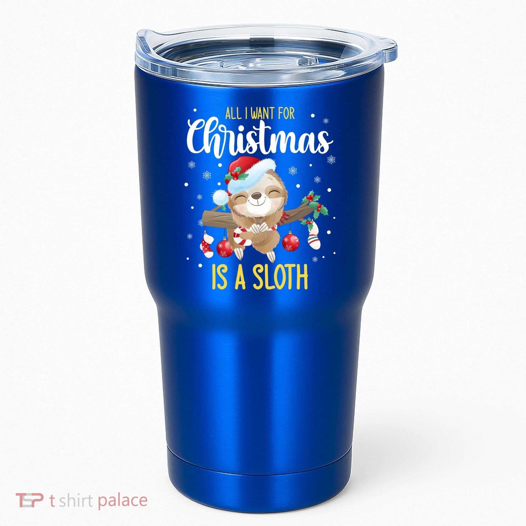 All I Want For Christmas Is A Sloth Funny Sleeping Sloth Gift Tumbler