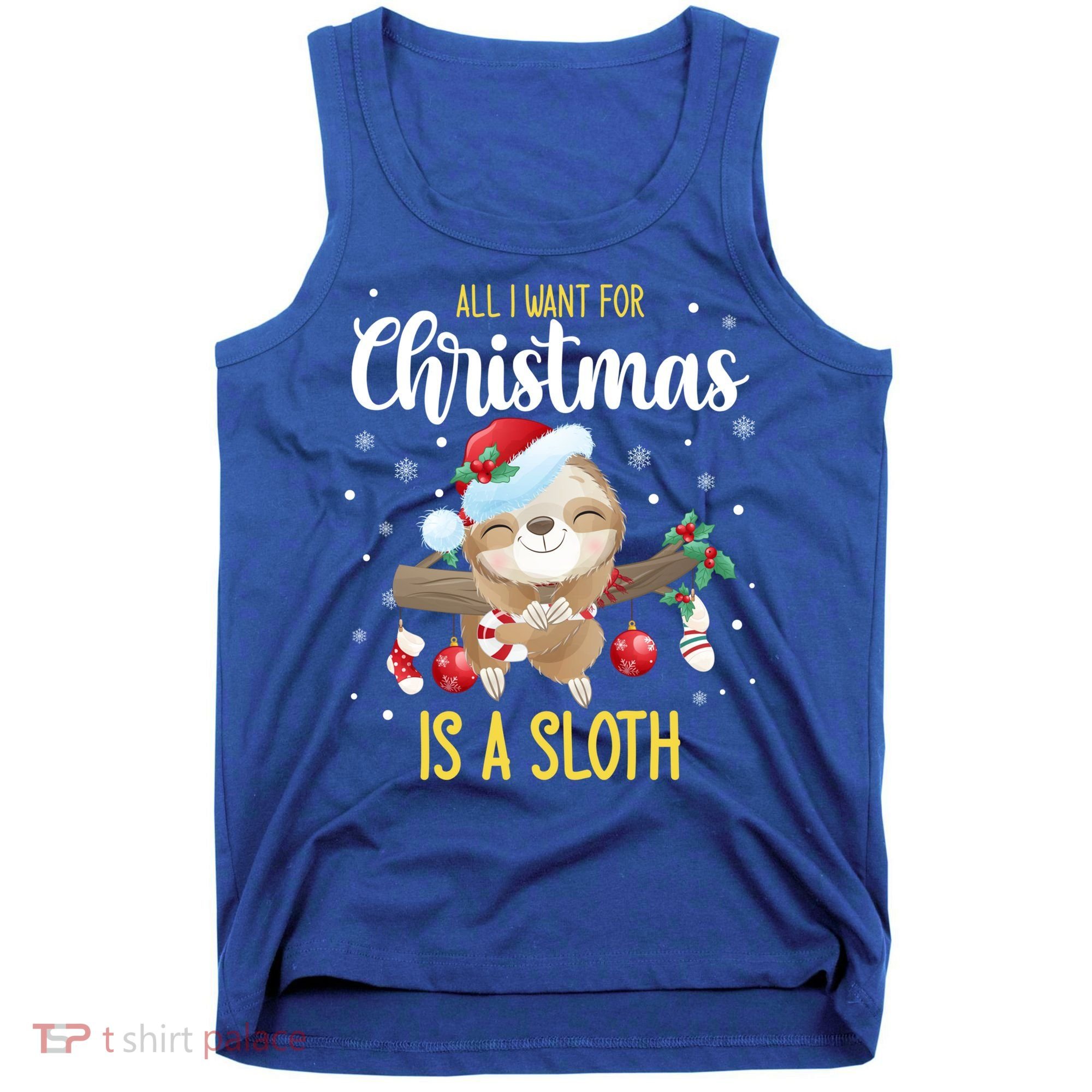 All I Want For Christmas Is A Sloth Funny Sleeping Sloth Gift Tank Top