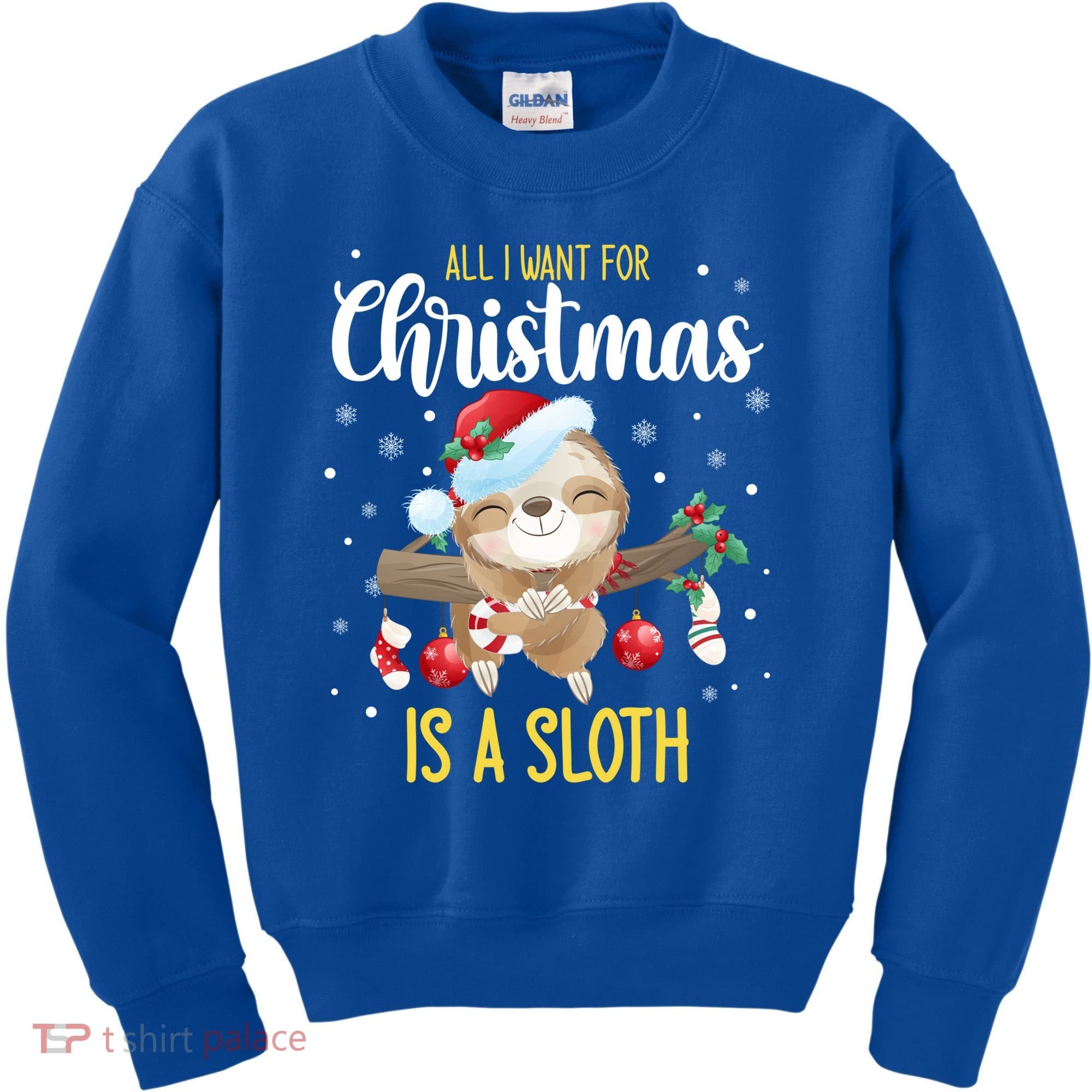 All I Want For Christmas Is A Sloth Funny Sleeping Sloth Gift Kids Sweatshirt