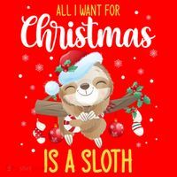 All I Want For Christmas Is A Sloth Funny Sleeping Sloth Gift Santa Hat thumb 1