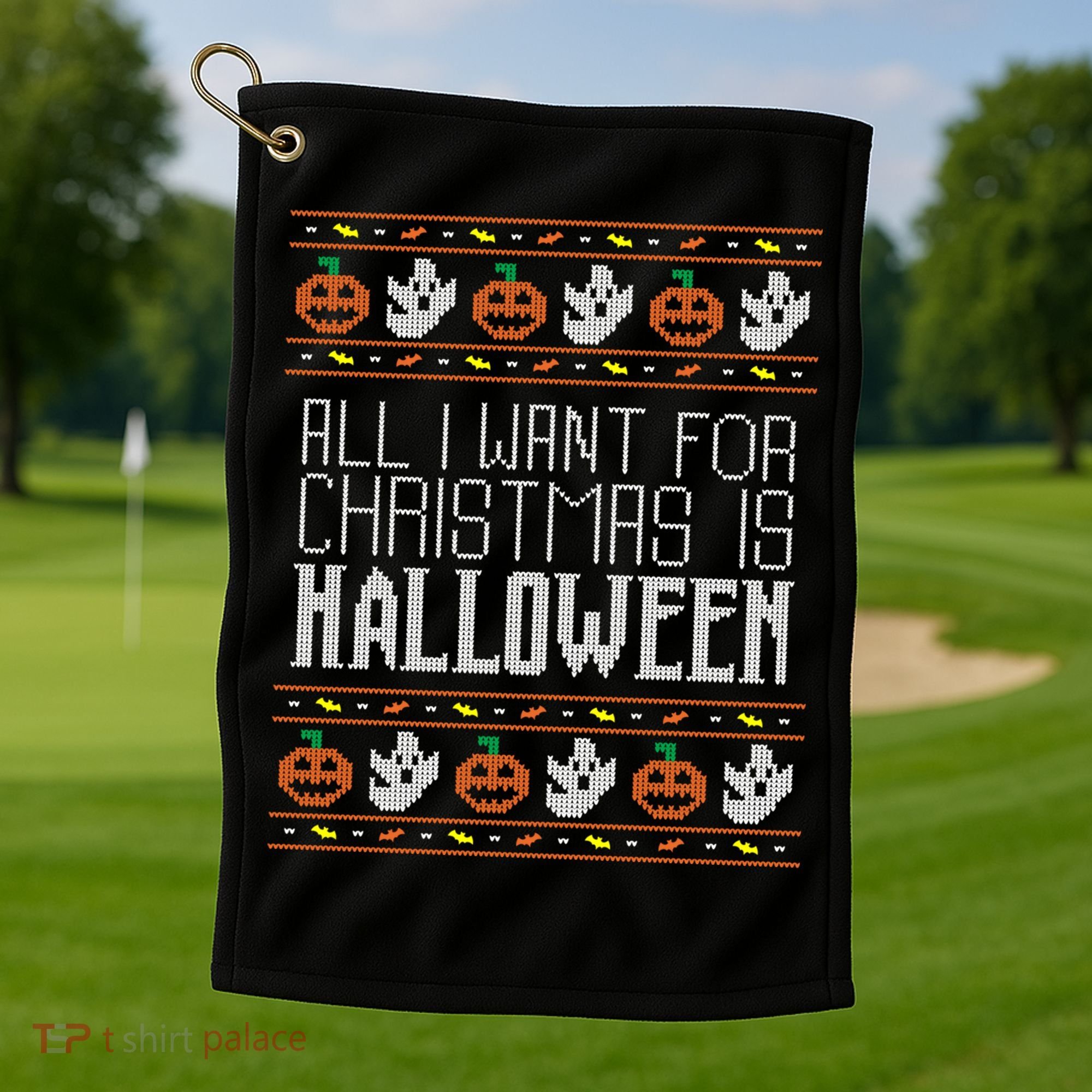 All I Want For Christmas Is Halloween Ugly Sweater Holiday Gift Golf Towel