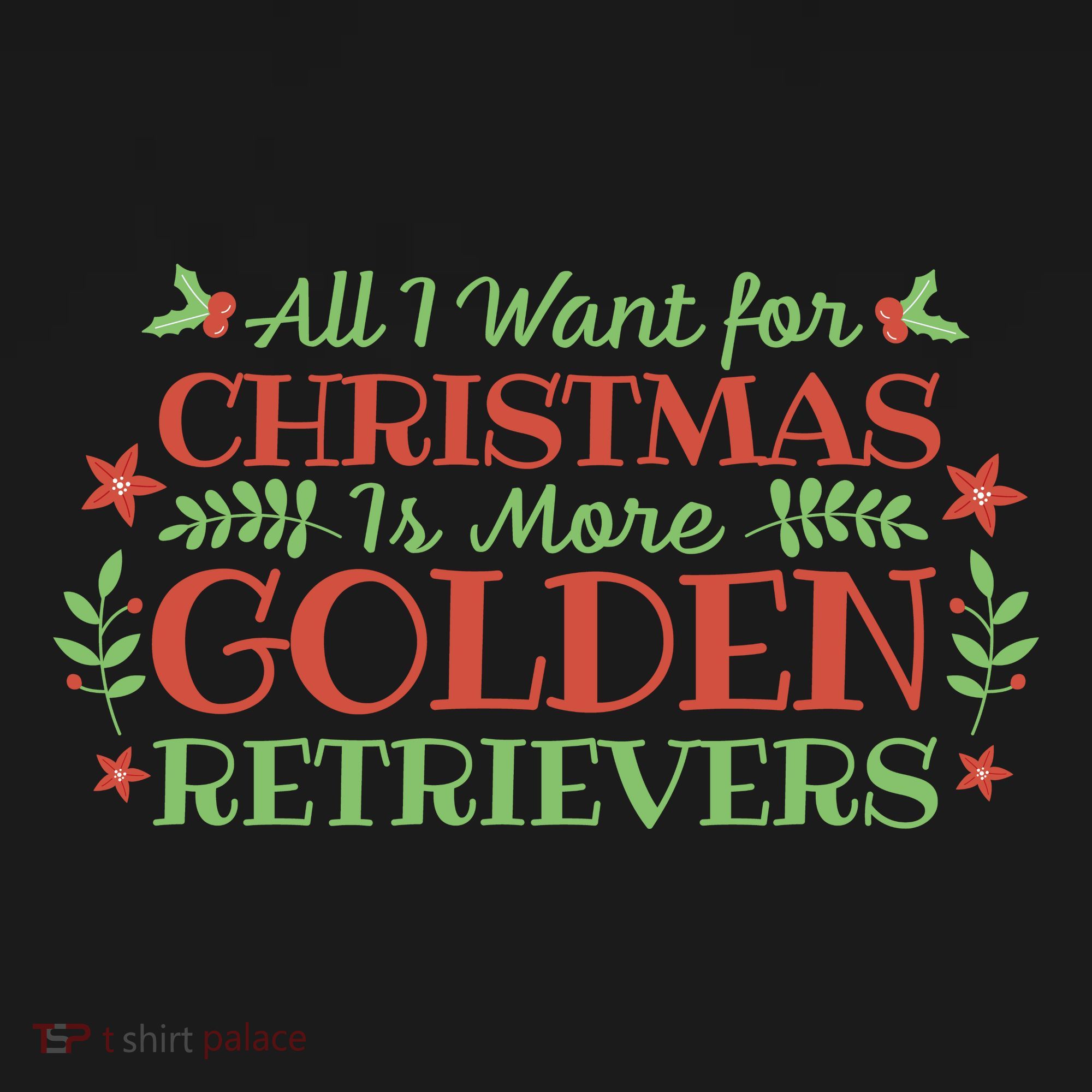 All I Want For Christmas Is More Golden Retrievers Hoodie