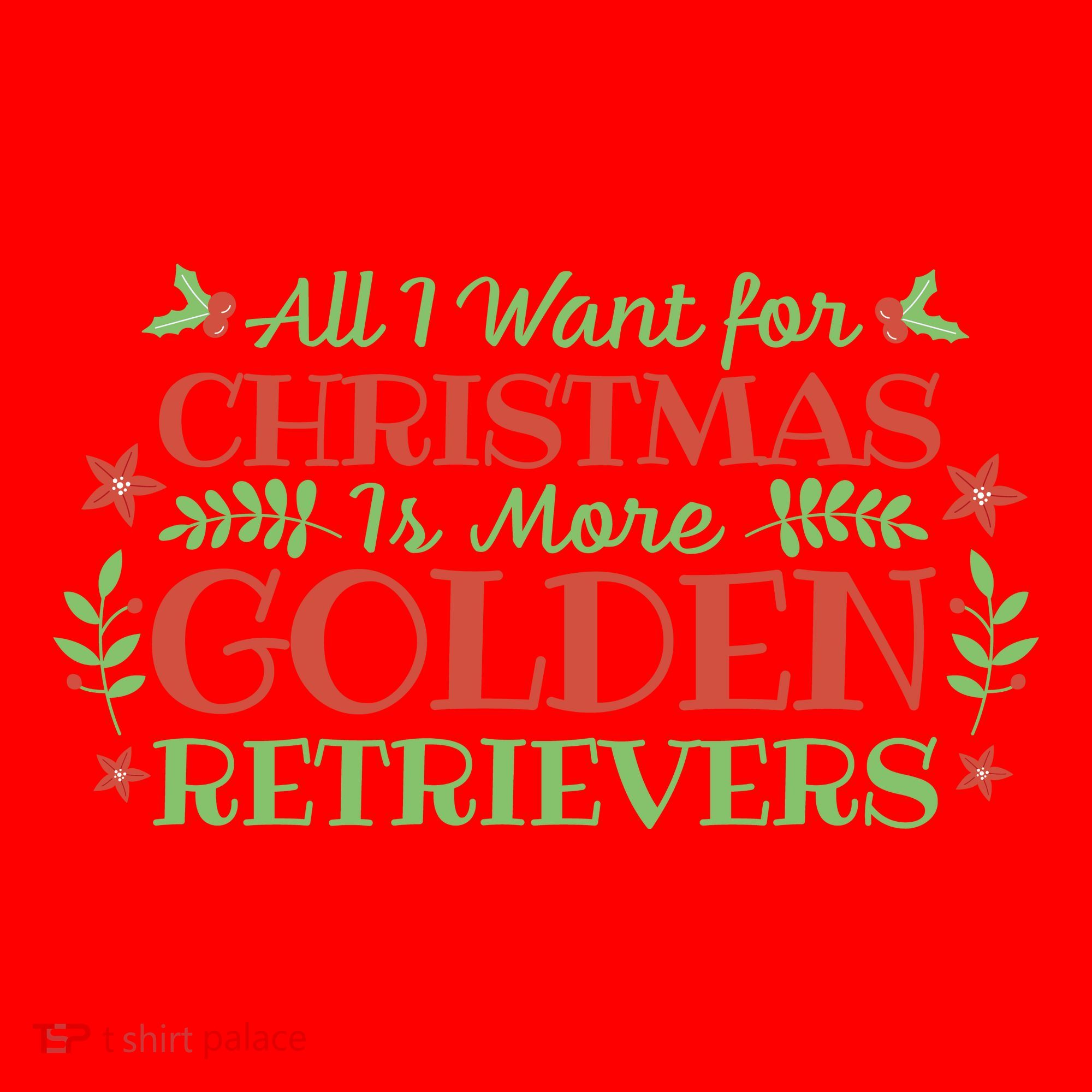 All I Want For Christmas Is More Golden Retrievers Santa Hat