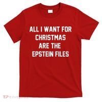 All I Want For Christmas Are The Epstein Files T-Shirt thumb 0