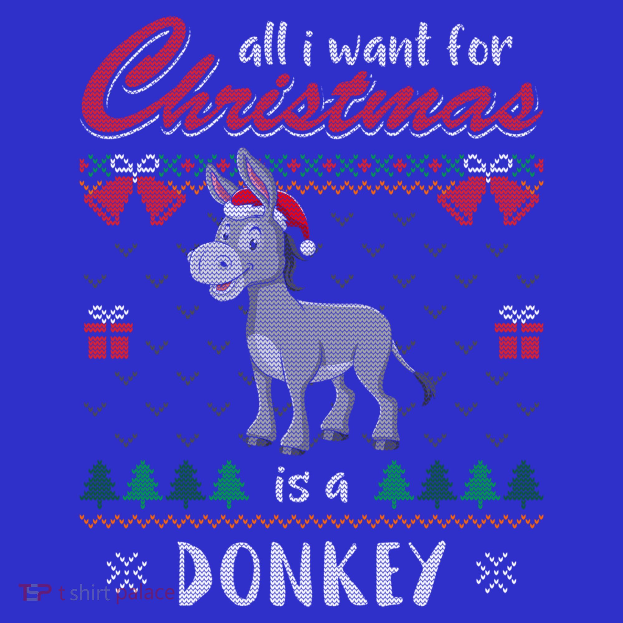 All I Want For Christmas Is A Donkey Ugly Christmas Sweater Gift Kids Sweatshirt