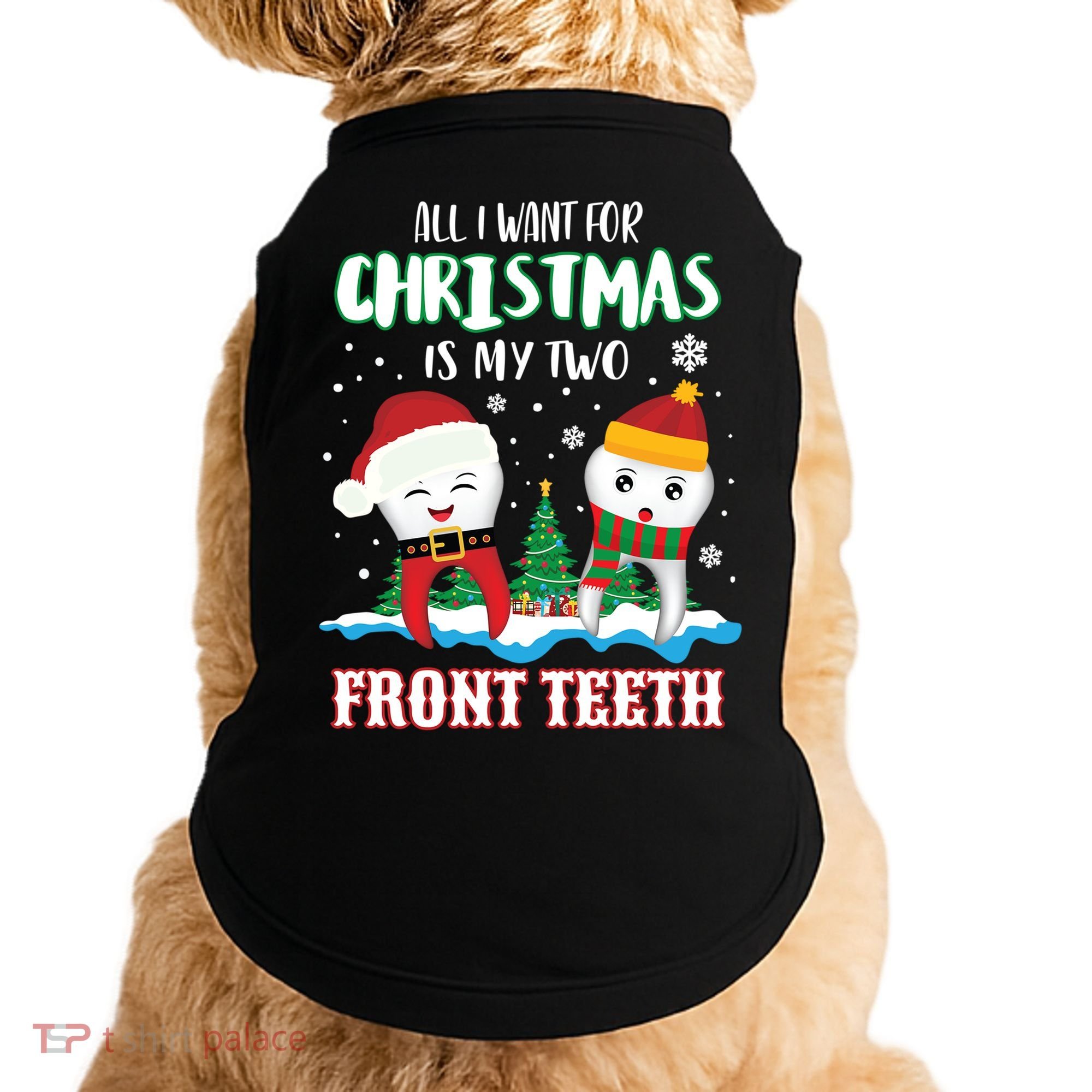 All I Want For Christmas Is My Two Front Teeth Xmas Gift Doggie Tank