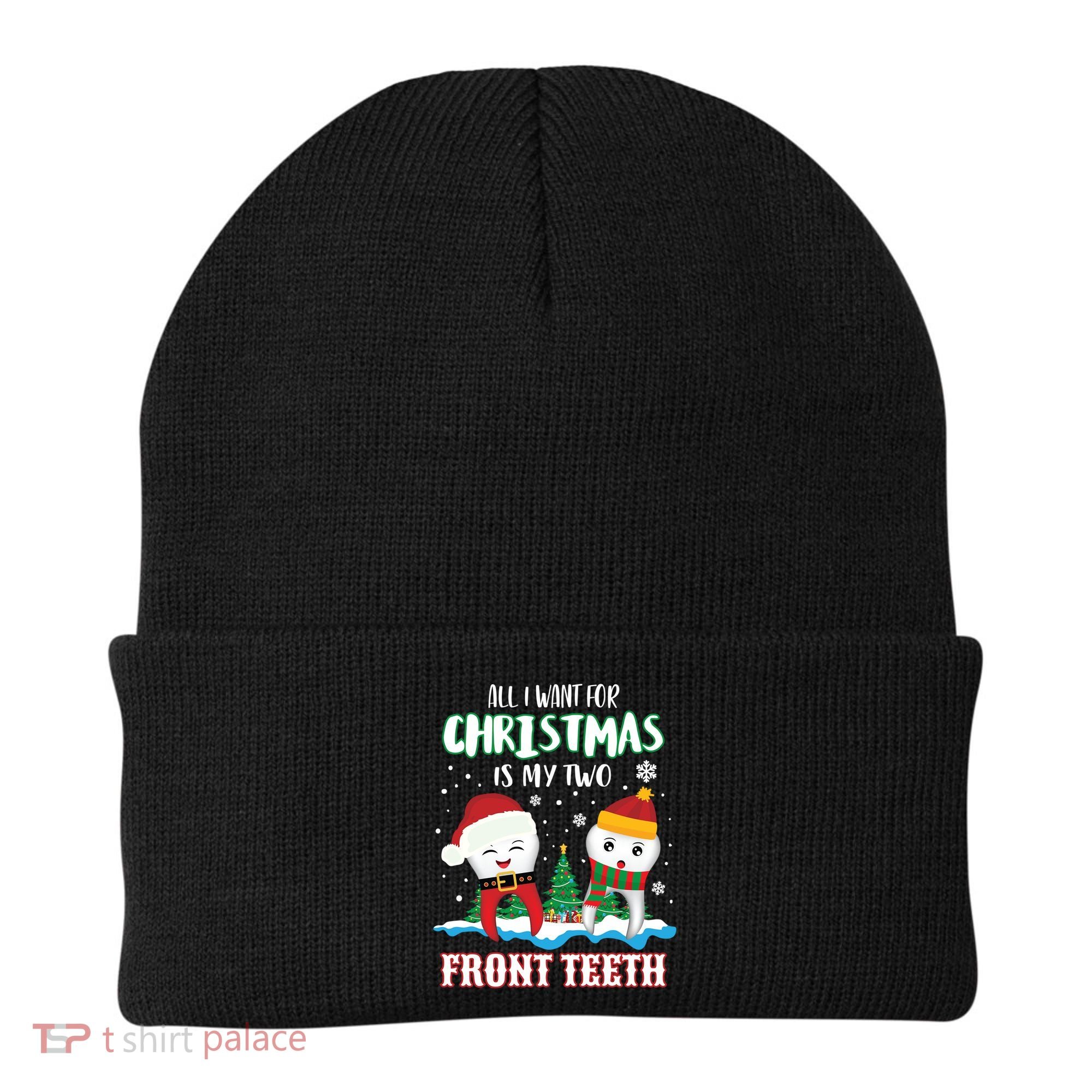 All I Want For Christmas Is My Two Front Teeth Xmas Gift Beanie