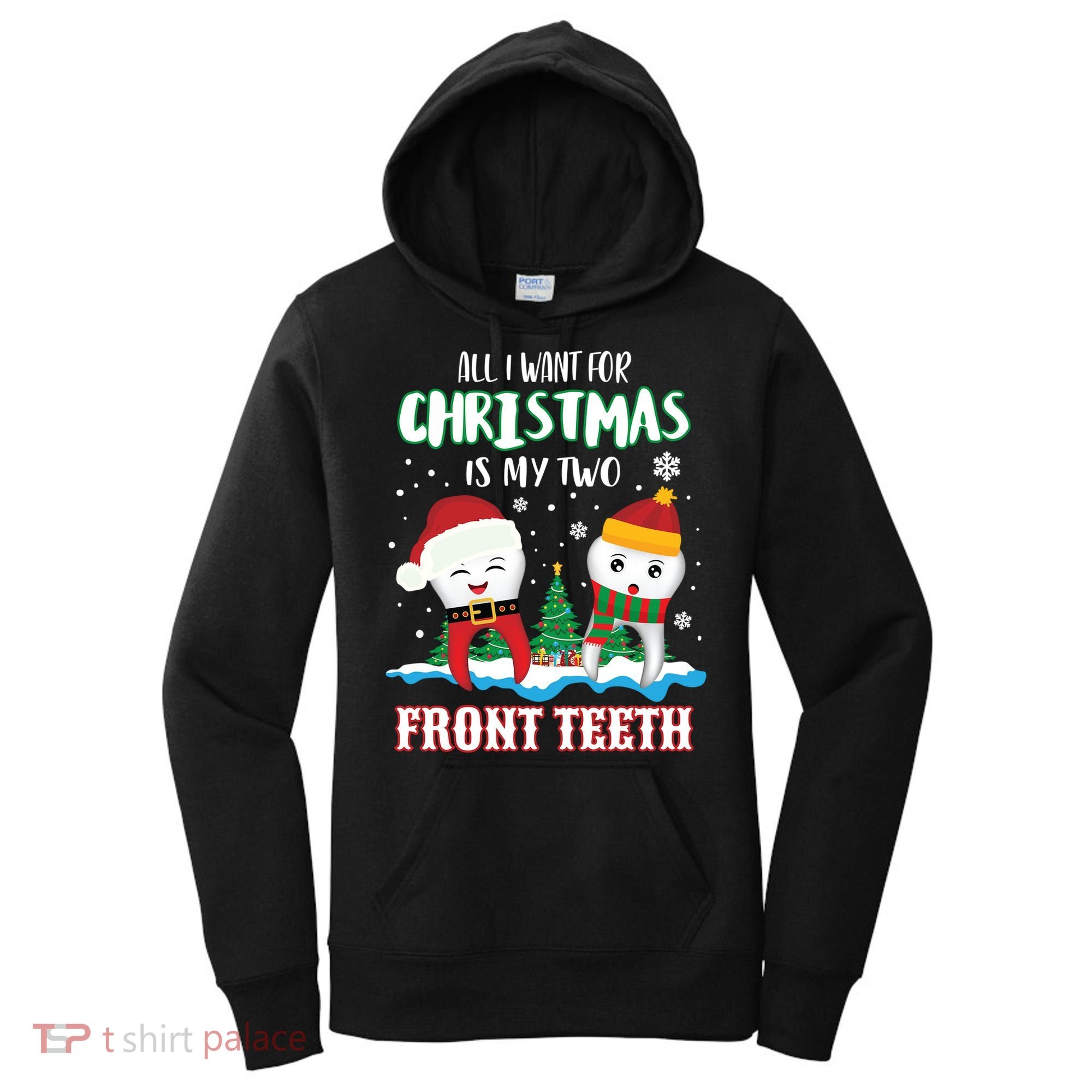 All I Want For Christmas Is My Two Front Teeth Xmas Gift Women's Hoodie