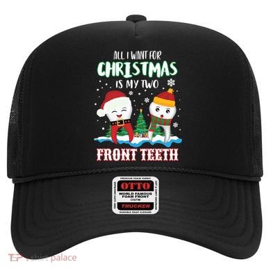All I Want For Christmas Is My Two Front Teeth Xmas Gift Hat