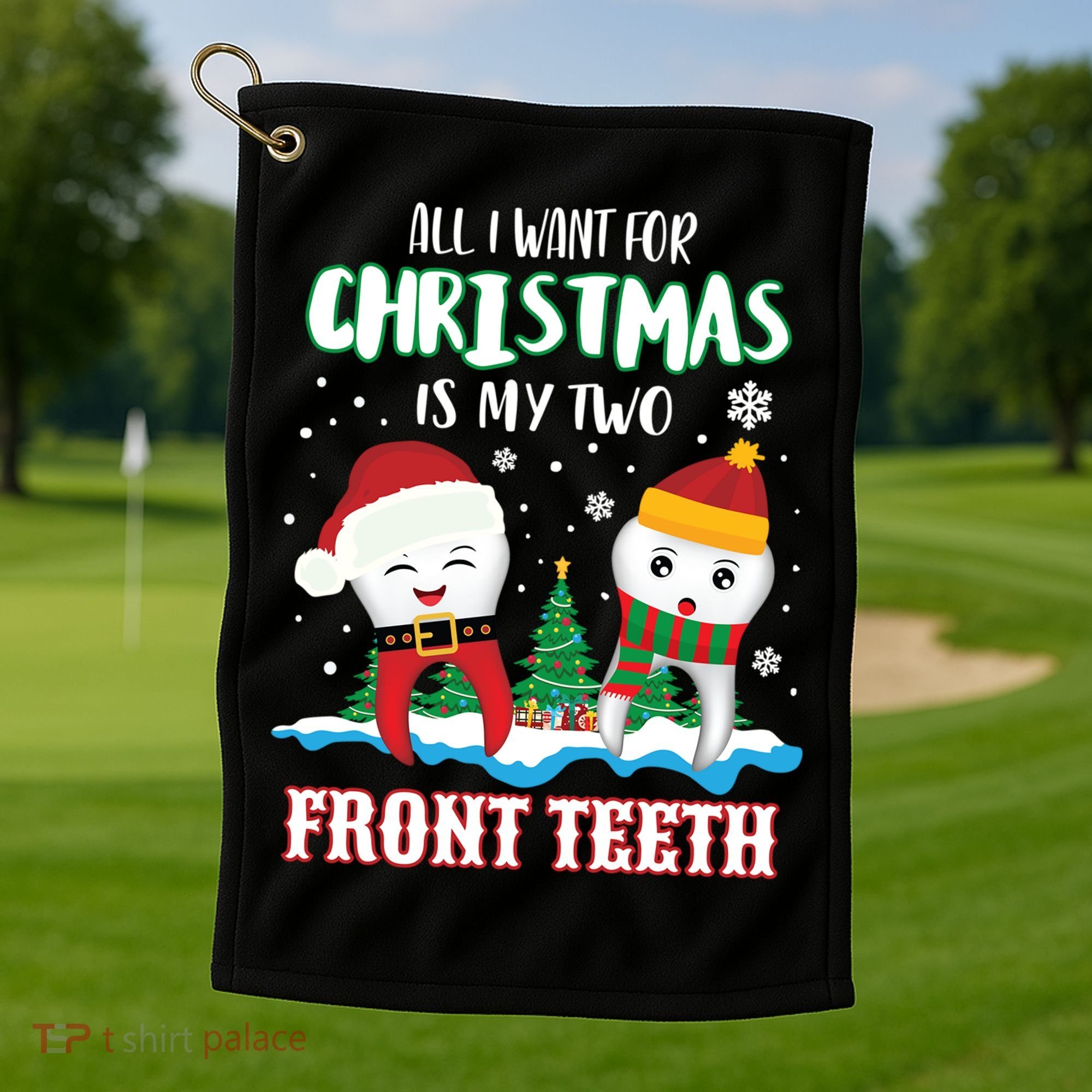 All I Want For Christmas Is My Two Front Teeth Xmas Gift Golf Towel