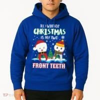 All I Want For Christmas Is My Two Front Teeth Xmas Gift Hoodie thumb 2