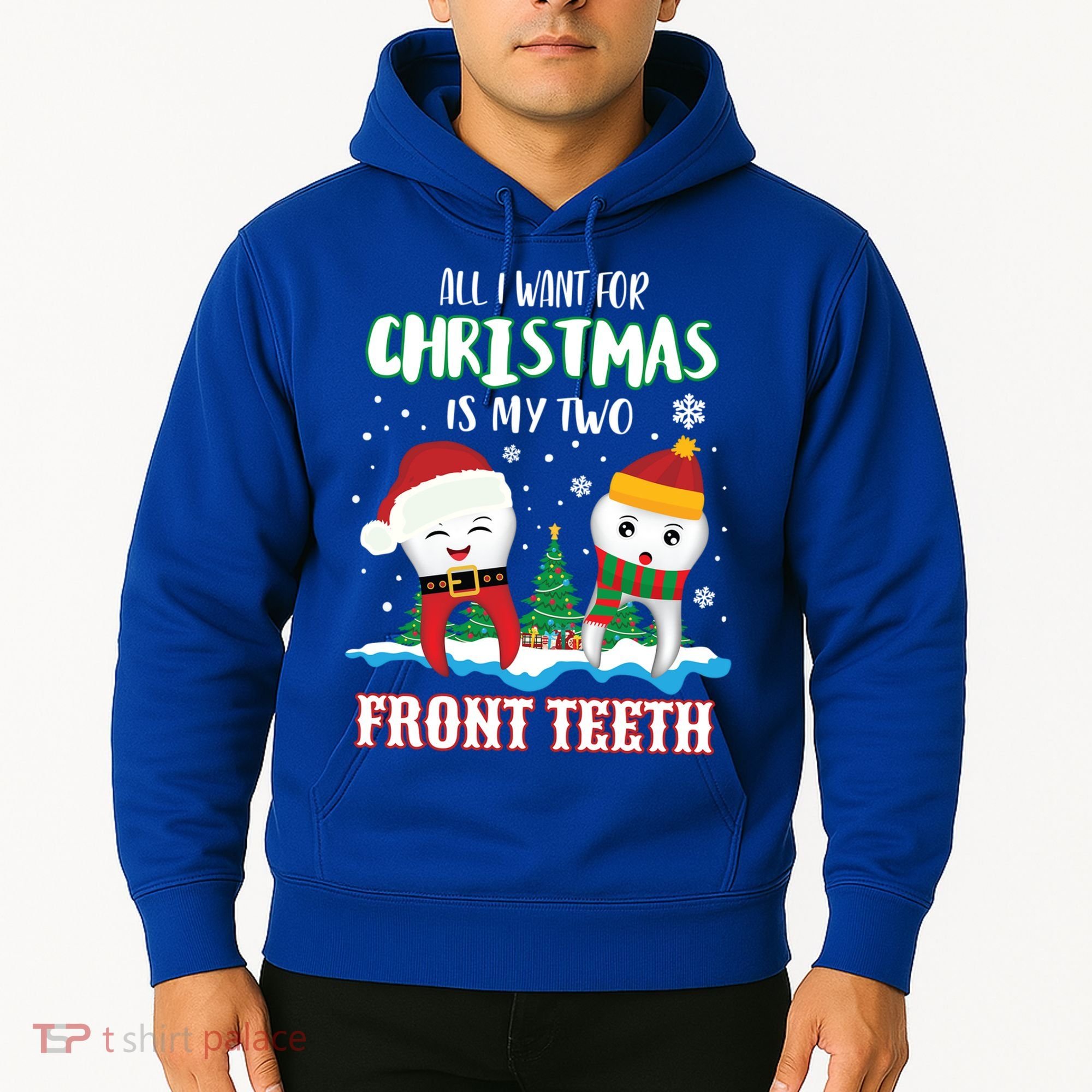 All I Want For Christmas Is My Two Front Teeth Xmas Gift Hoodie