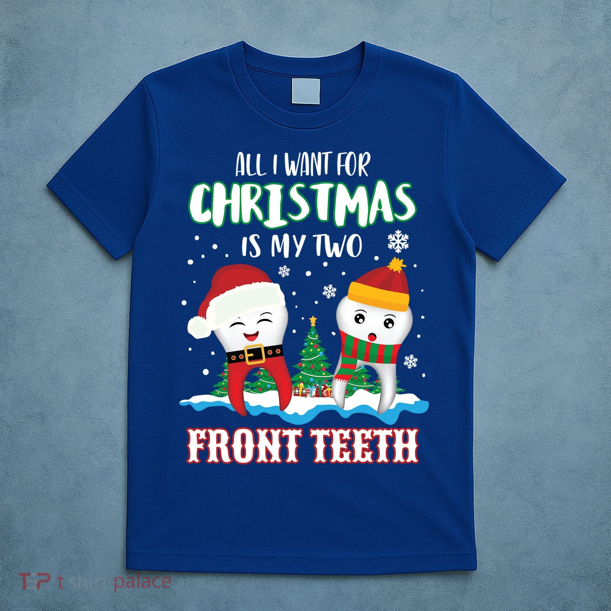 All I Want For Christmas Is My Two Front Teeth Xmas Gift T-Shirt