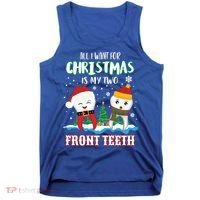 All I Want For Christmas Is My Two Front Teeth Xmas Gift Tank Top thumb 0