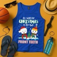 All I Want For Christmas Is My Two Front Teeth Xmas Gift Tank Top thumb 4