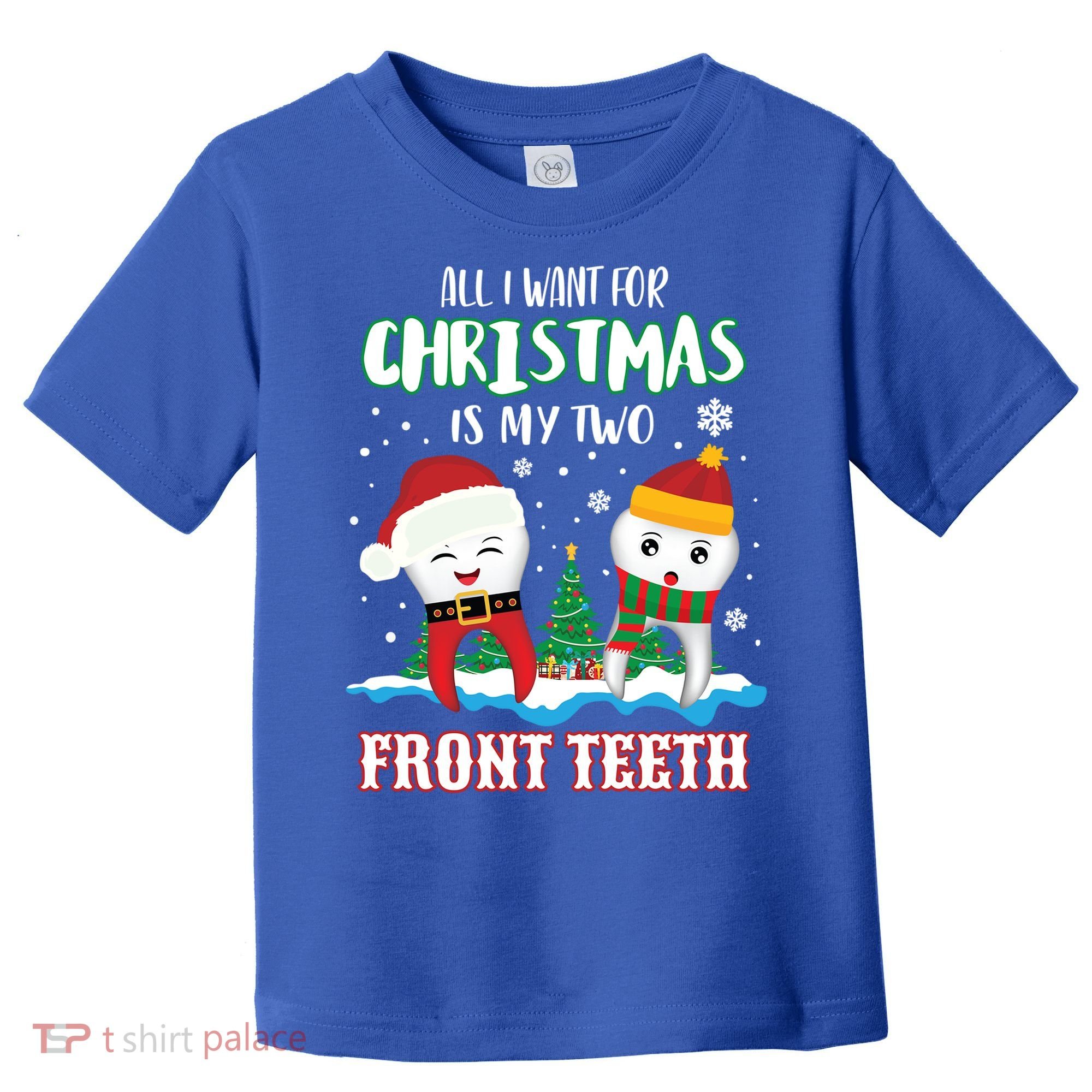 All I Want For Christmas Is My Two Front Teeth Xmas Gift Toddler T-Shirt