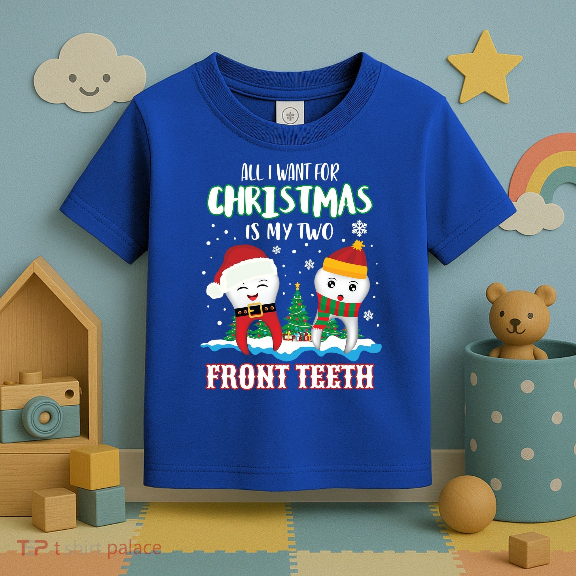 All I Want For Christmas Is My Two Front Teeth Xmas Gift Toddler T-Shirt