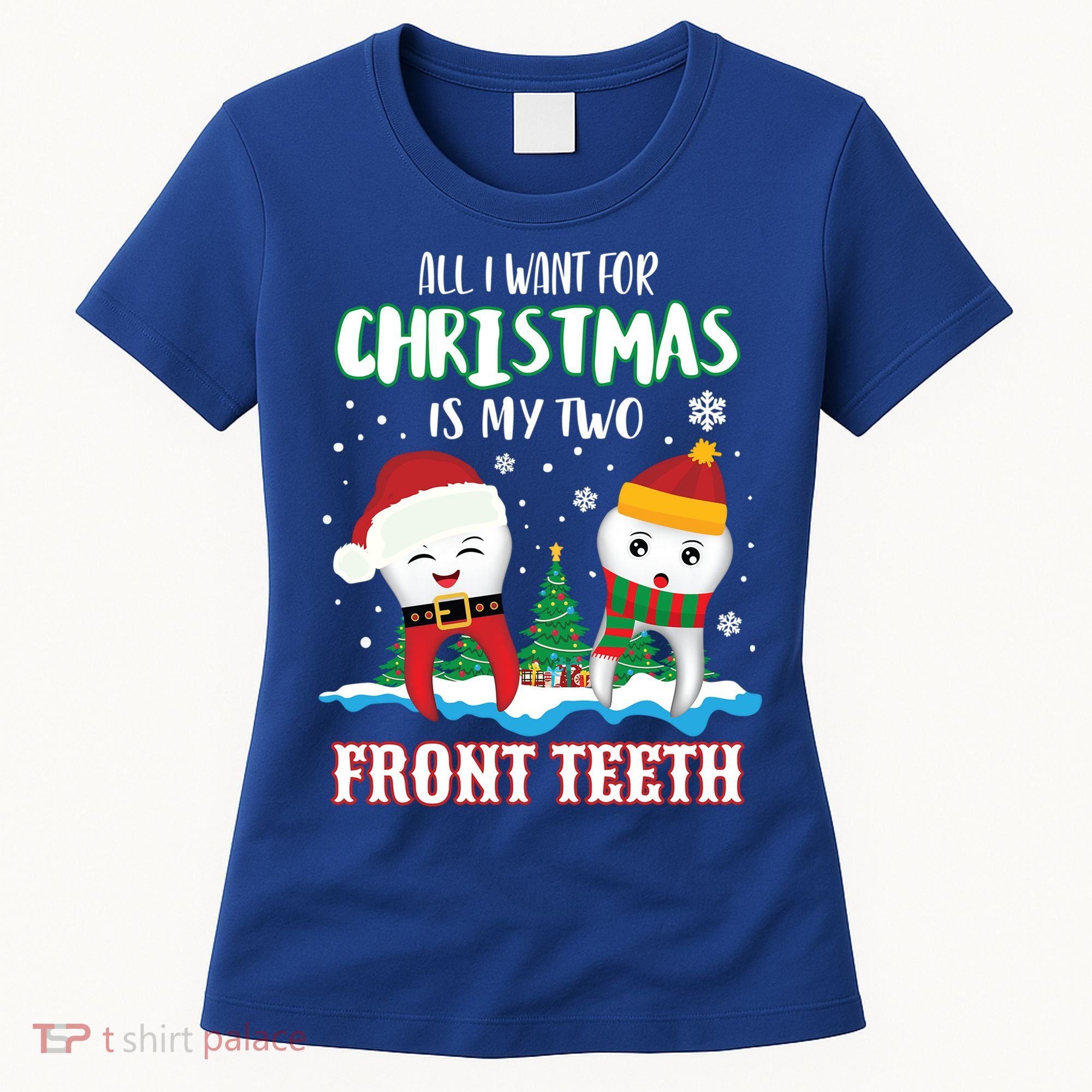 All I Want For Christmas Is My Two Front Teeth Xmas Gift Women's T-Shirt
