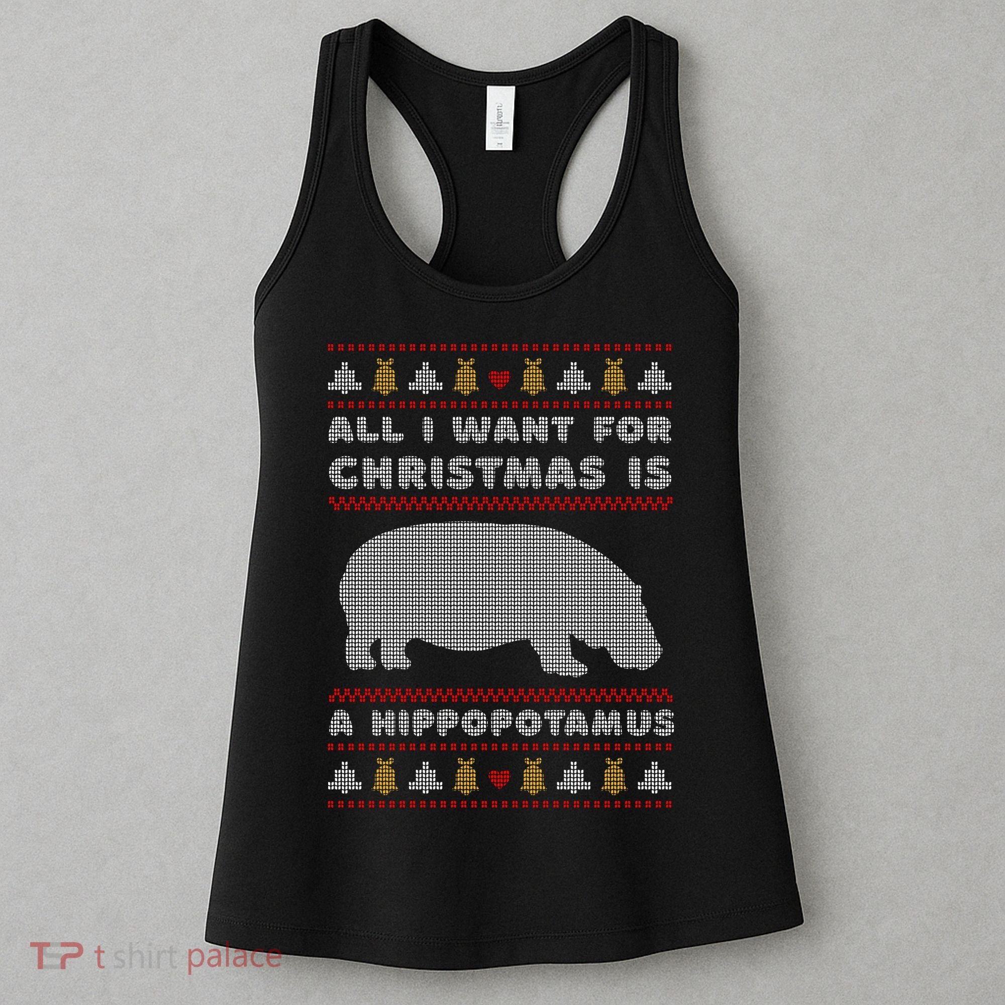 All I Want For Christmas Is A Hippopotamus Cute Ugly Christmas Women's Tank Top