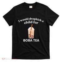 Awesome I Would Dropkick A Child For Boba T-Shirt thumb 0
