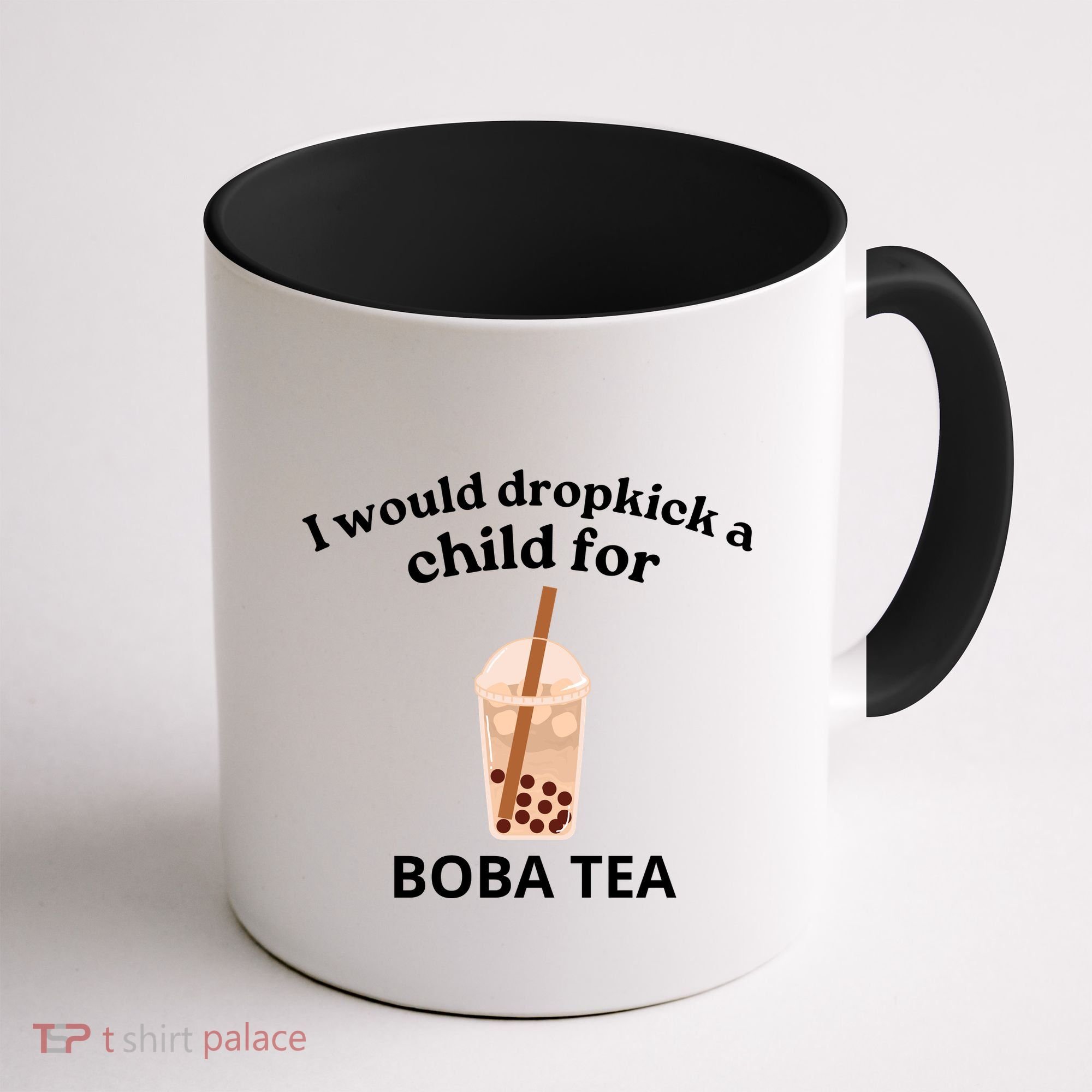 Awesome I Would Dropkick A Child For Boba Coffee Mug