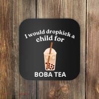 Awesome I Would Dropkick A Child For Boba Coaster thumb 0