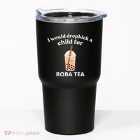Awesome I Would Dropkick A Child For Boba Tumbler thumb 0