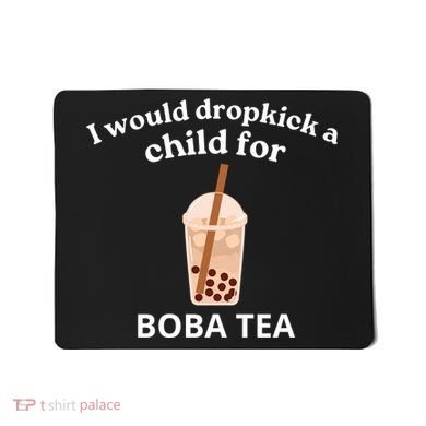 Awesome I Would Dropkick A Child For Boba Mousepad