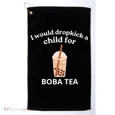 Awesome I Would Dropkick A Child For Boba Golf Towel
