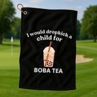 Awesome I Would Dropkick A Child For Boba Golf Towel thumb 1