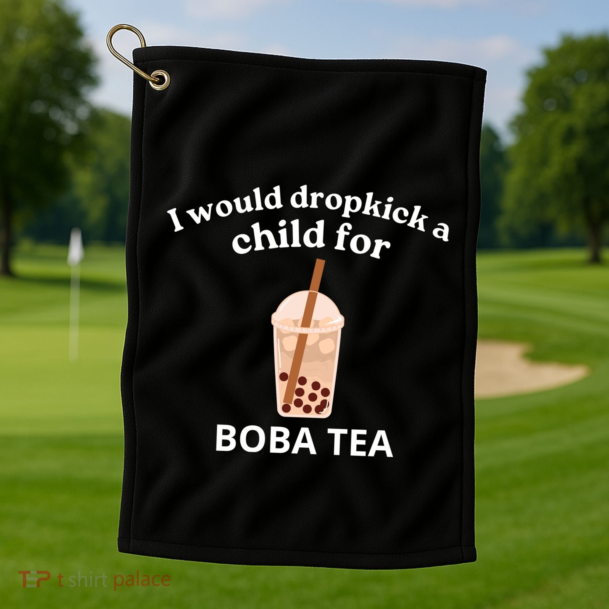 Awesome I Would Dropkick A Child For Boba Golf Towel