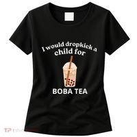 Awesome I Would Dropkick A Child For Boba Women's T-Shirt thumb 0