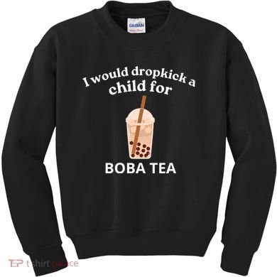 Awesome I Would Dropkick A Child For Boba Kids Sweatshirt