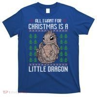 All I Want For Christmas Is A Dragon Ugly Xmas Sweater Gift T-Shirt thumb 0