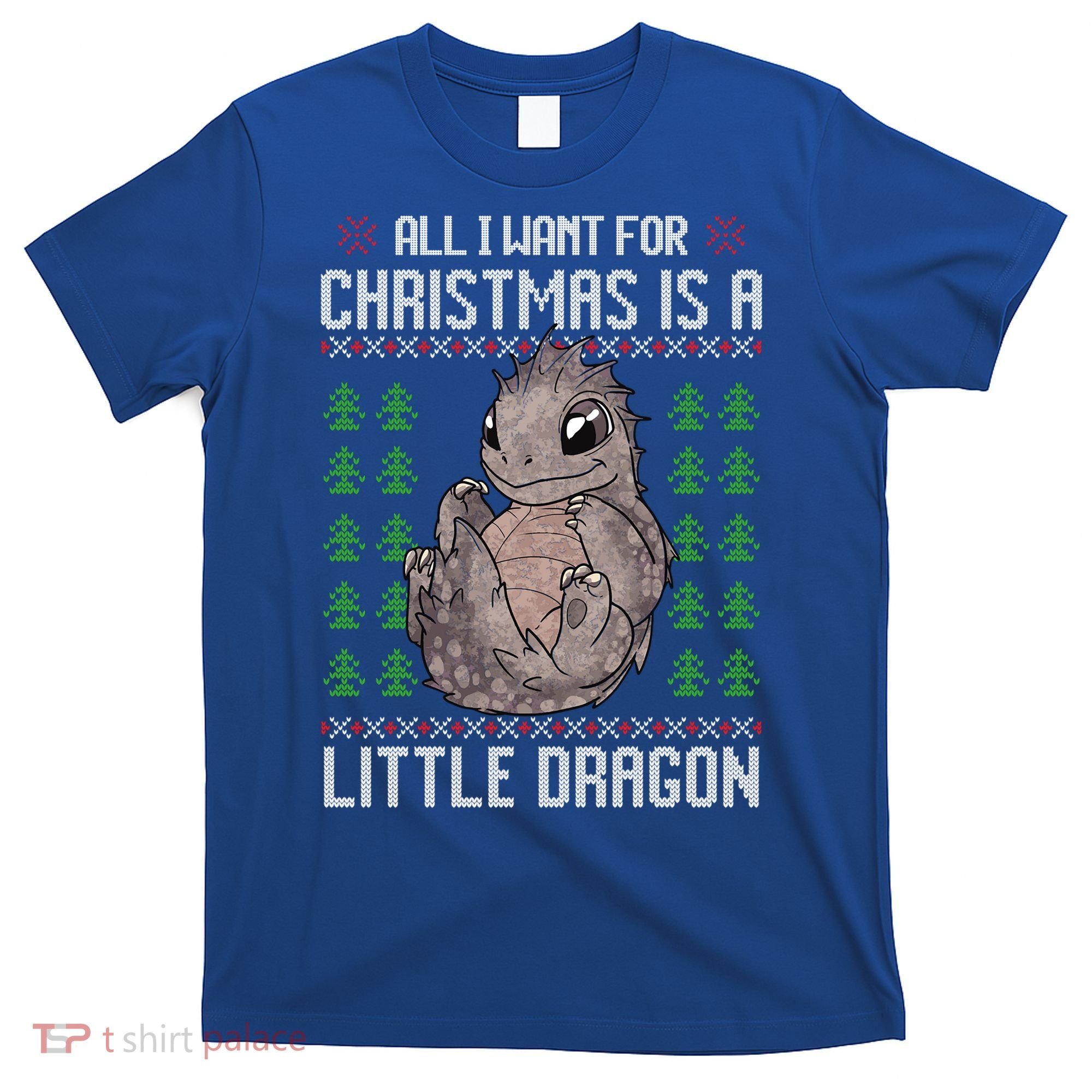 All I Want For Christmas Is A Dragon Ugly Xmas Sweater Gift T-Shirt