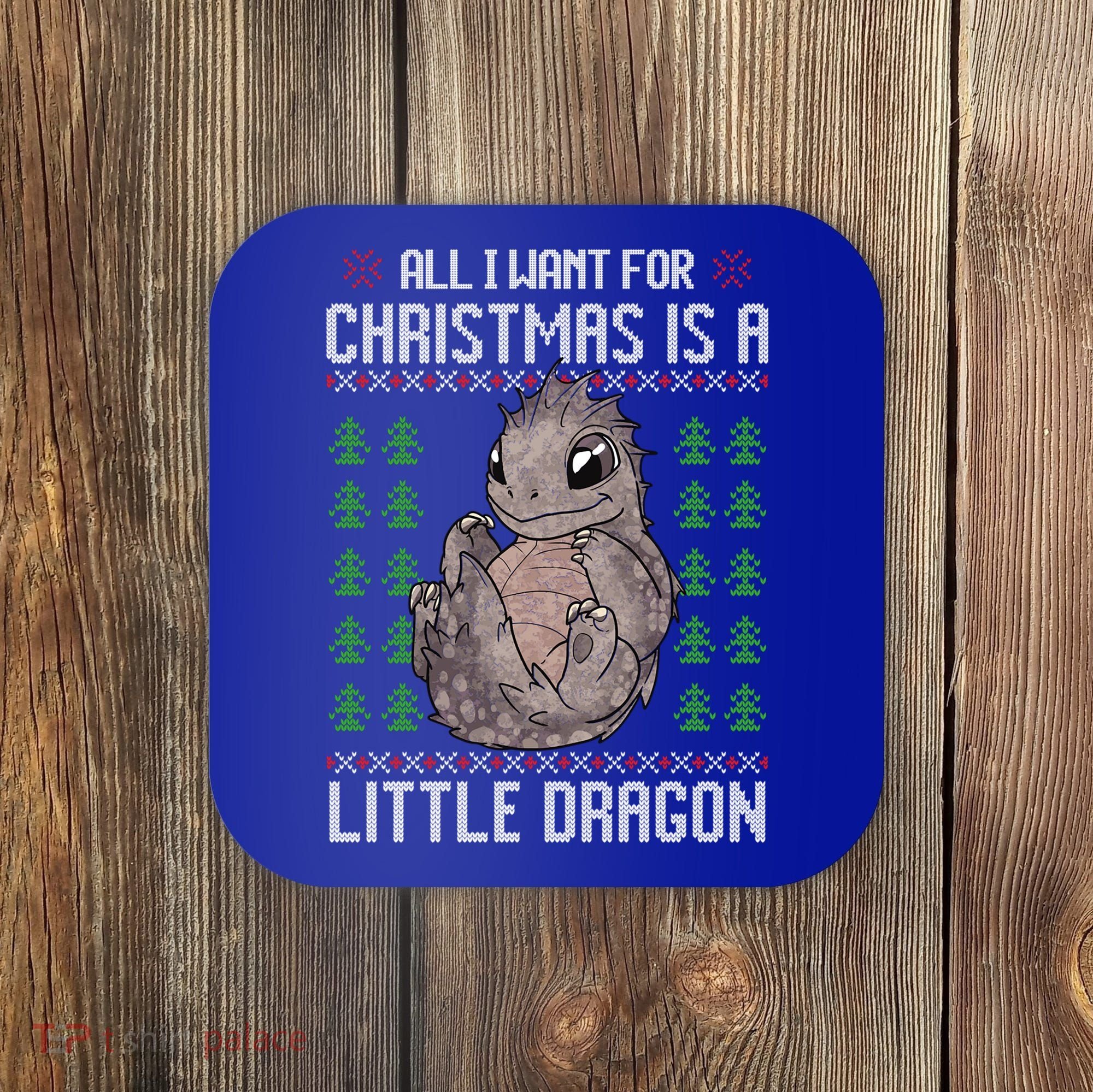 All I Want For Christmas Is A Dragon Ugly Xmas Sweater Gift Coaster