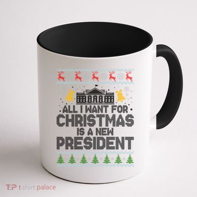 All I Want For Christmas Is A New President Ugly Christmas Sweater Coffee Mug back