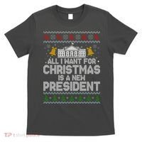 All I Want For Christmas Is A New President Ugly Christmas Sweater T-Shirt thumb 0