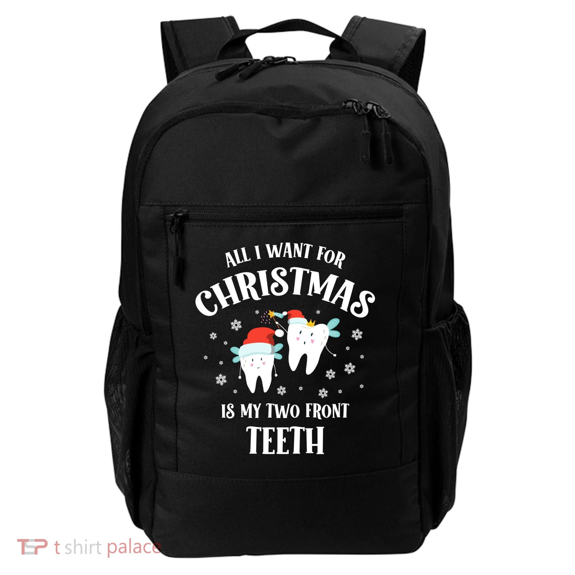 All I Want For Christmas Is My Two Front Teeth Funny Dentist Gift Backpack