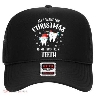 All I Want For Christmas Is My Two Front Teeth Funny Dentist Gift Hat