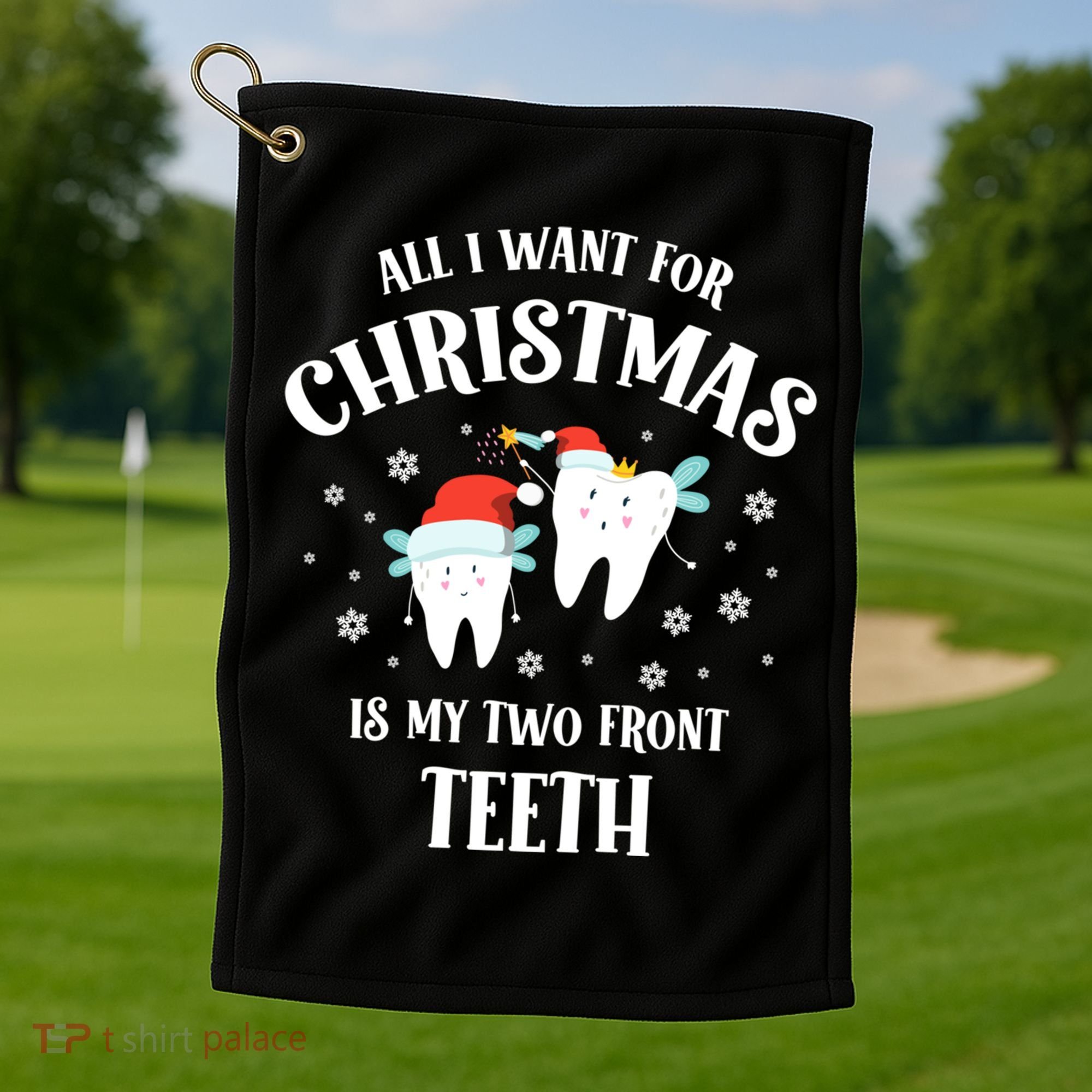 All I Want For Christmas Is My Two Front Teeth Funny Dentist Gift Golf Towel