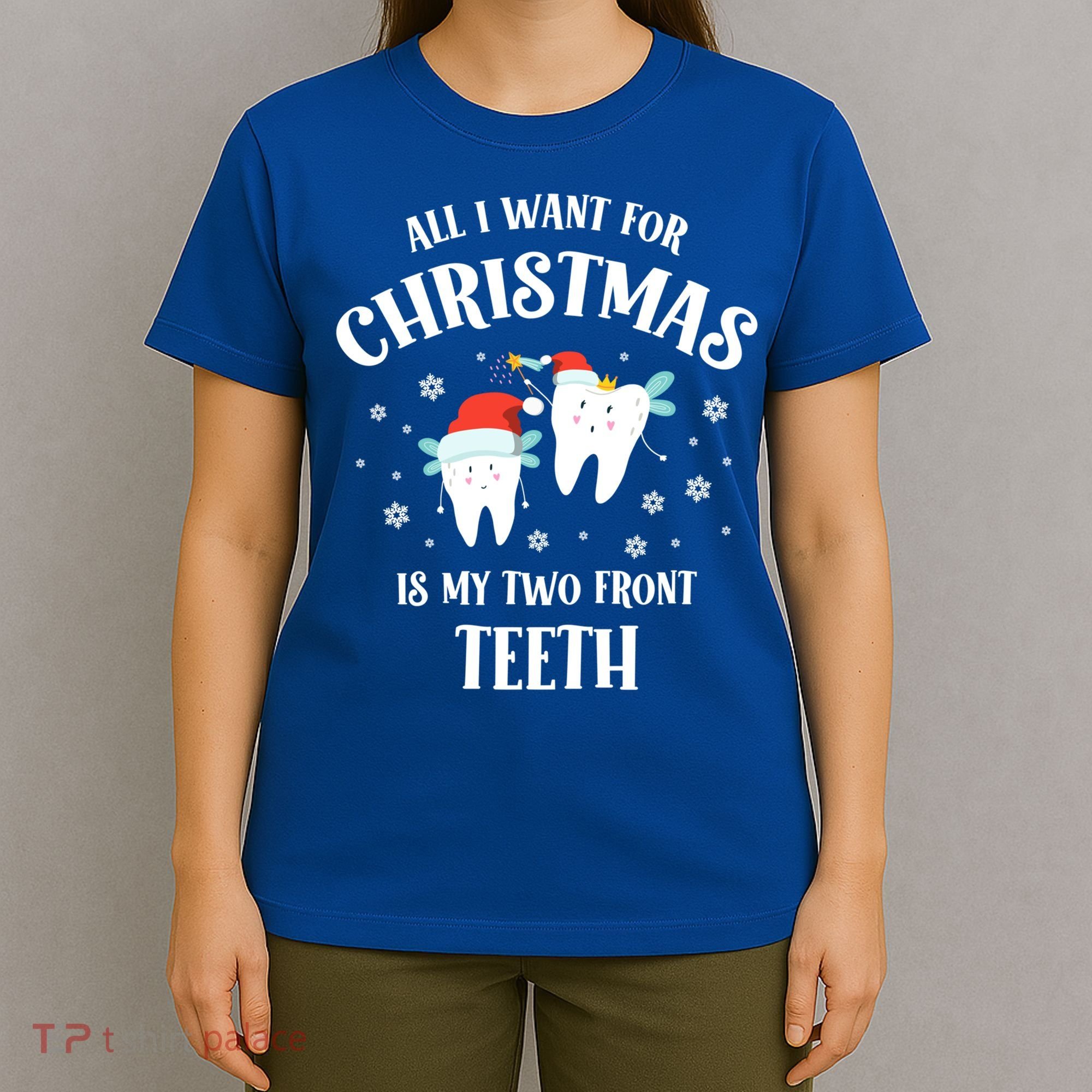 All I Want For Christmas Is My Two Front Teeth Funny Dentist Gift T-Shirt