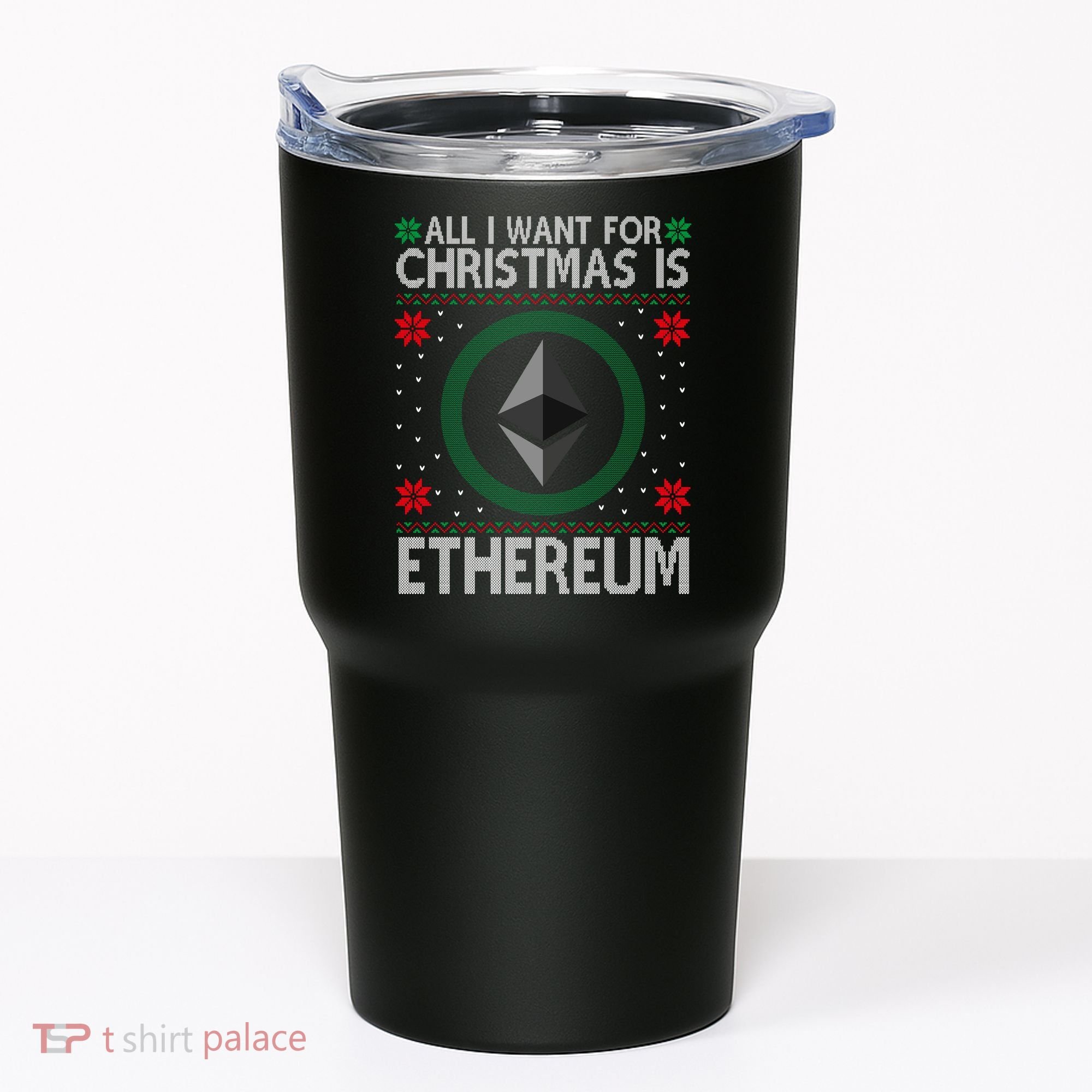 All I Want For Christmas Is Ethereum Crypto Holiday Tumbler